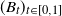 left parenthesis upper B Subscript t Baseline right parenthesis Subscript t element of left bracket 0 comma 1 right bracket