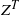 upper Z Superscript upper T