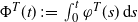 normal upper Phi Superscript upper T Baseline left parenthesis t right parenthesis colon equals integral Subscript 0 Superscript t Baseline phi Superscript upper T Baseline left parenthesis s right parenthesis d s