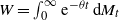 upper W equals integral Subscript 0 Superscript normal infinity Baseline e Superscript minus theta t Baseline d upper M Subscript t Baseline