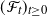 left parenthesis script upper F Subscript t Baseline right parenthesis Subscript t greater than or equals 0