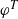 phi Superscript upper T
