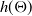 h left parenthesis normal upper Theta right parenthesis