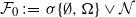 script upper F 0 colon equals sigma left brace normal empty set comma normal upper Omega right brace or script upper N