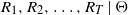 upper R 1 comma upper R 2 comma ellipsis comma upper R Subscript upper T Baseline vertical bar normal upper Theta