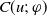 upper C left parenthesis u semicolon phi right parenthesis