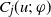 upper C Subscript j Baseline left parenthesis u semicolon phi right parenthesis