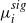 mu Subscript i Superscript s i g