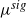 mu Superscript s i g