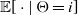 double struck upper E left bracket dot vertical bar normal upper Theta equals i right bracket