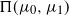 normal upper Pi left parenthesis mu 0 comma mu 1 right parenthesis
