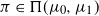 pi element of normal upper Pi left parenthesis mu 0 comma mu 1 right parenthesis