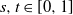 s comma t element of left bracket 0 comma 1 right bracket