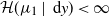script upper H left parenthesis mu 1 vertical bar normal d y right parenthesis less than normal infinity