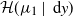 script upper H left parenthesis mu 1 vertical bar normal d y right parenthesis