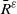 upper R overbar Superscript epsilon