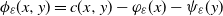 phi Subscript epsilon Baseline left parenthesis x comma y right parenthesis equals c left parenthesis x comma y right parenthesis minus phi Subscript epsilon Baseline left parenthesis x right parenthesis minus psi Subscript epsilon Baseline left parenthesis y right parenthesis