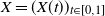 upper X equals left parenthesis upper X left parenthesis t right parenthesis right parenthesis Subscript t element of left bracket 0 comma 1 right bracket