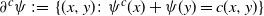 partial differential Superscript c Baseline psi colon equals StartSet left parenthesis x comma y right parenthesis colon psi Superscript c Baseline left parenthesis x right parenthesis plus psi left parenthesis y right parenthesis equals c left parenthesis x comma y right parenthesis EndSet