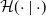 script upper H left parenthesis dot vertical bar dot right parenthesis