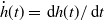 ModifyingAbove h With dot left parenthesis t right parenthesis equals normal d h left parenthesis t right parenthesis divided by normal d t