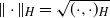 StartMetric dot EndMetric Subscript upper H Baseline equals StartRoot left parenthesis dot comma dot right parenthesis Subscript upper H Baseline EndRoot