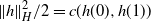 StartMetric h EndMetric Subscript upper H Superscript 2 Baseline divided by 2 equals c left parenthesis h left parenthesis 0 right parenthesis comma h left parenthesis 1 right parenthesis right parenthesis