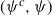 left parenthesis psi Superscript c Baseline comma psi right parenthesis