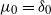 mu 0 equals delta 0