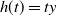 h left parenthesis t right parenthesis equals t y
