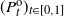 left parenthesis upper P Subscript t Superscript normal o Baseline right parenthesis Subscript t element of left bracket 0 comma 1 right bracket