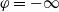 phi equals negative normal infinity