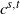 c Superscript s comma t
