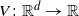 upper V colon double struck upper R Superscript d Baseline right arrow double struck upper R