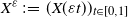 upper X Superscript epsilon Baseline colon equals left parenthesis upper X left parenthesis epsilon t right parenthesis right parenthesis Subscript t element of left bracket 0 comma 1 right bracket Baseline