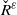 ModifyingAbove upper R With ˇ Superscript epsilon
