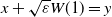 x plus StartRoot epsilon EndRoot upper W left parenthesis 1 right parenthesis equals y