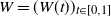 upper W equals left parenthesis upper W left parenthesis t right parenthesis right parenthesis Subscript t element of left bracket 0 comma 1 right bracket