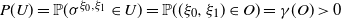 upper P left parenthesis upper U right parenthesis equals double struck upper P left parenthesis sigma Superscript xi 0 comma xi 1 Baseline element of upper U right parenthesis equals double struck upper P left parenthesis left parenthesis xi 0 comma xi 1 right parenthesis element of upper O right parenthesis equals gamma left parenthesis upper O right parenthesis greater than 0
