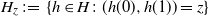 upper H Subscript z Baseline colon equals StartSet h element of upper H colon left parenthesis h left parenthesis 0 right parenthesis comma h left parenthesis 1 right parenthesis right parenthesis equals z EndSet