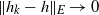 StartMetric h Subscript k Baseline minus h EndMetric Subscript upper E Baseline right arrow 0