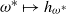 omega Superscript asterisk Baseline right arrow from bar h Subscript omega Sub Superscript asterisk