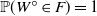 double struck upper P left parenthesis upper W Superscript ring Baseline element of upper F right parenthesis equals 1