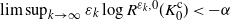 limit sup Underscript k right arrow normal infinity Endscripts epsilon Subscript k Baseline log upper R Superscript epsilon Super Subscript k Superscript comma 0 Baseline left parenthesis upper K 0 Superscript normal c Baseline right parenthesis less than negative alpha