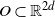 upper O subset of double struck upper R Superscript 2 d