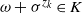 omega plus sigma Superscript z Super Subscript k element of upper K