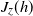 upper J Subscript z Baseline left parenthesis h right parenthesis