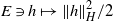upper E contains as member h right arrow from bar StartMetric h EndMetric Subscript upper H Superscript 2 Baseline divided by 2