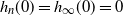 h Subscript n Baseline left parenthesis 0 right parenthesis equals h Subscript normal infinity Baseline left parenthesis 0 right parenthesis equals 0