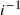 i Superscript negative 1